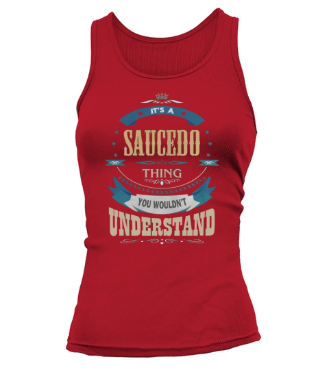 SAUCEDO, Its a SAUCEDO thing Tank top Woman