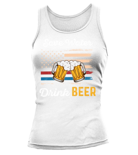 Save Water Drink Beer Funny 4th of july   beer day T Shirt (1) Tank top Woman