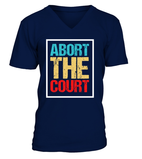 Abort the supreme court V-Neck T-shirt