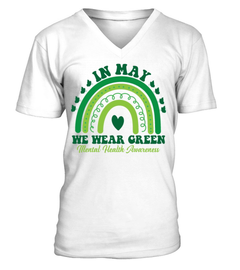 In May We Wear Green Rainbow Mental Awareness V-Neck T-shirt