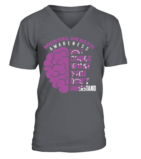 Mental Health Awareness Dont Judge What You V-Neck T-shirt