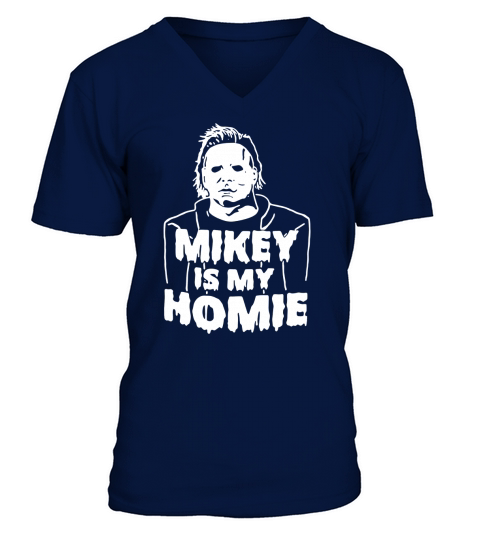 Michael Myers mikey is my home shirt V-Neck T-shirt