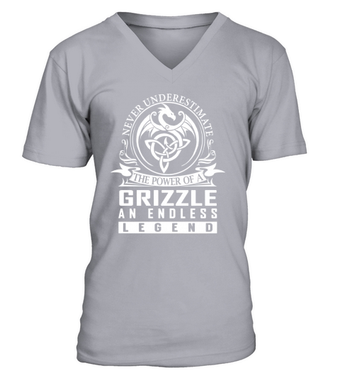 Never Underestimate The Power Of a GRIZZLE An Endless Legend Name Shirts V-Neck T-shirt