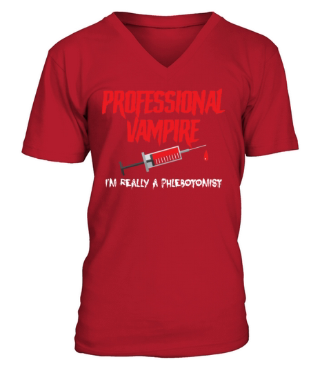 Professional Vampire Im Really A Phlebotomist V-Neck T-shirt