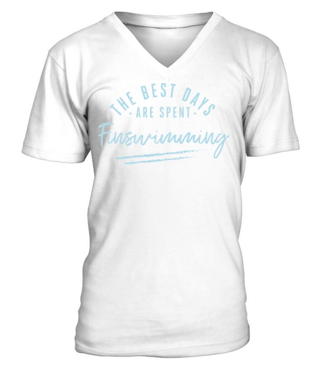 The Best Days Are Spent Finswimming Sayings V-Neck T-shirt
