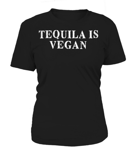 Best Friend Funny - Tequila Is Vegan Women's T-Shirt