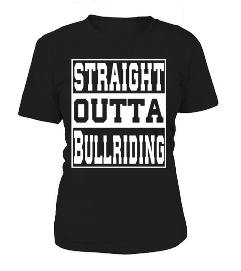 Bullriding Saying Funny Women's T-Shirt