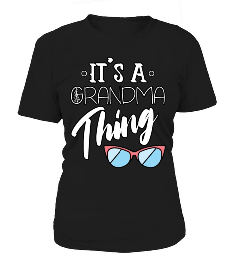 Cool Its A Grandma Thing Funny Best Nana Mothers Women's T-Shirt