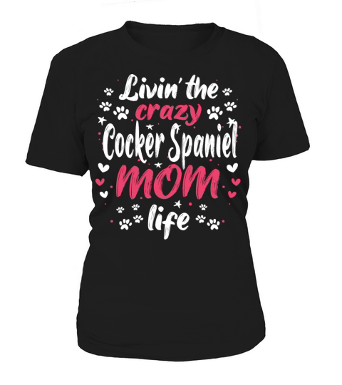 Funny Cool New Cocker Spaniel Owner Mom Jokes Love Women's T-Shirt