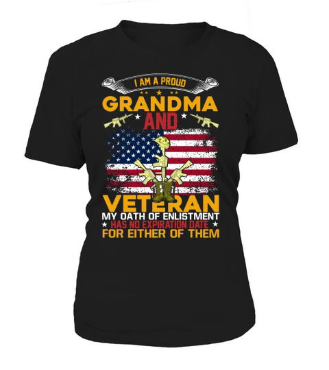 I Am A Proud Grandma And Veteran My Oath Of Enlistment Has No Expiration Date For Either Of Them Women's T-Shirt