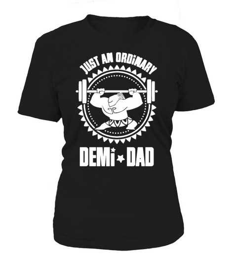 Just an ordinary Demi-Dad Moana Maui Themed Shirt - Great Birthday Gifts Christmas Gifts Women's T-Shirt