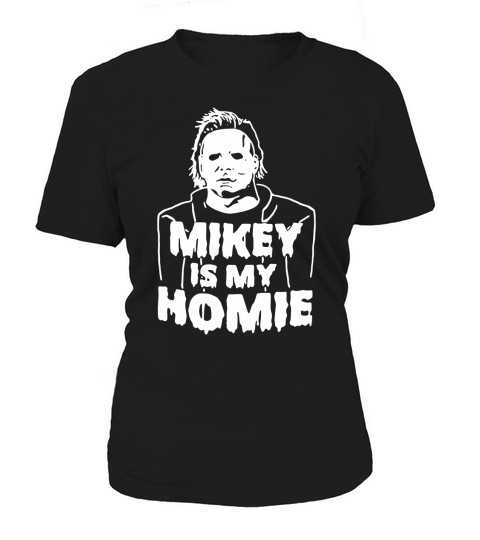 Michael Myers mikey is my home shirt Women's T-Shirt