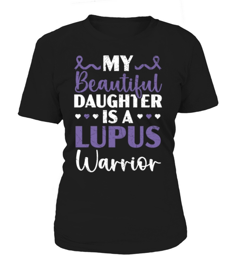 My Daughter Is A Lupus Warrior Lupus Awareness Women's T-Shirt