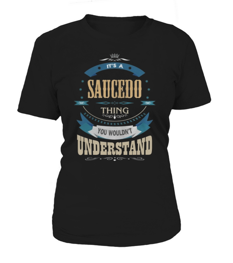 SAUCEDO, Its a SAUCEDO thing Women's T-Shirt