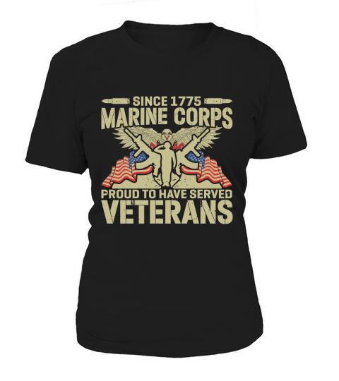 Since 1775 Marine Corps Proud To Have Served Veterans Women's T-Shirt