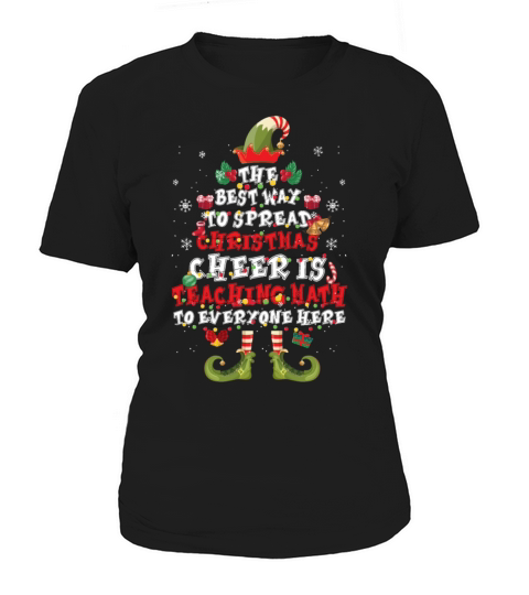 The Best Way To Spread Christmas Cheer Is Teaching Women's T-Shirt