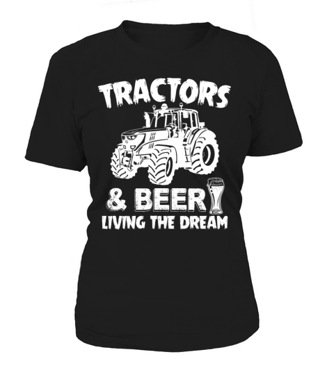 Tractors And Beer Living The Dream Funny Farmer Women's T-Shirt
