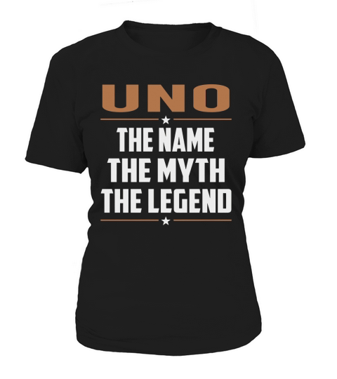 UNO The Name The Myth The Legend Name Shirts Women's T-Shirt