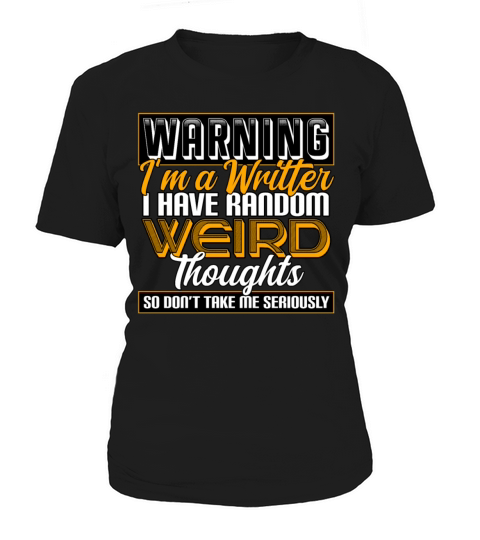Warning Im A Writer I Have Random Weird Thoughts Women's T-Shirt
