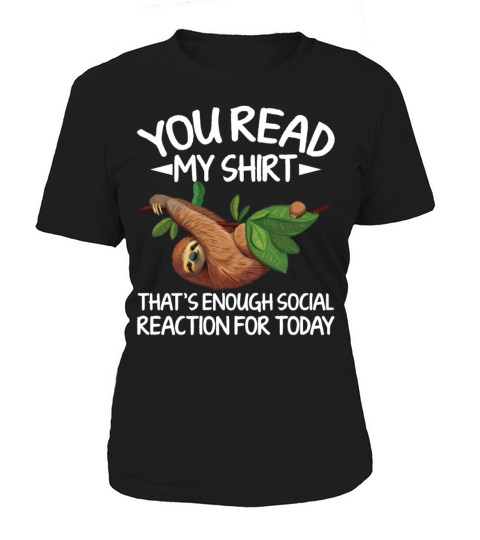 You Read My Shirt Thats Enough Social Reaction Women's T-Shirt