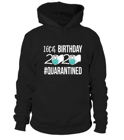 16th Birthday Quarantined 2020 Hoodie Unisex