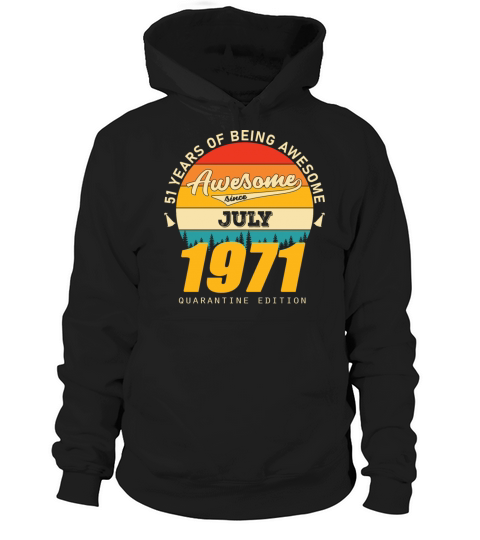1971 Quarantine Edition July 51th birthday gift Hoodie Unisex