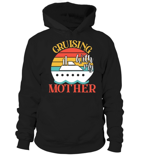 Cute Cruising with My Mother Cruising Cruise Lover Hoodie Unisex