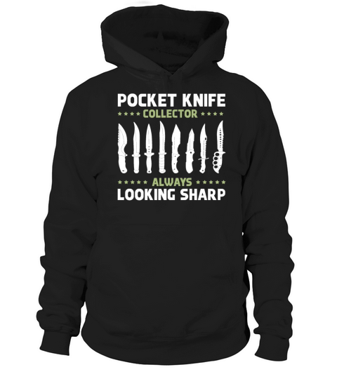 Knifeaholic Pocket Knife Collector Always Looking Hoodie Unisex