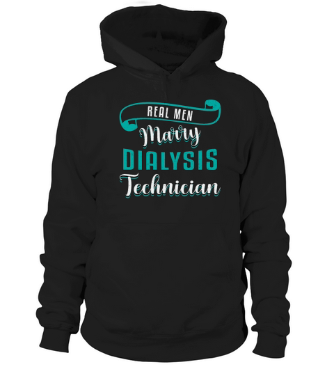 Real Men Marry Dialysis Technician Nephrology Tech Hoodie Unisex