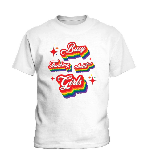 Busy Thinking About Girls - Lesbian Pride Kids T-Shirt