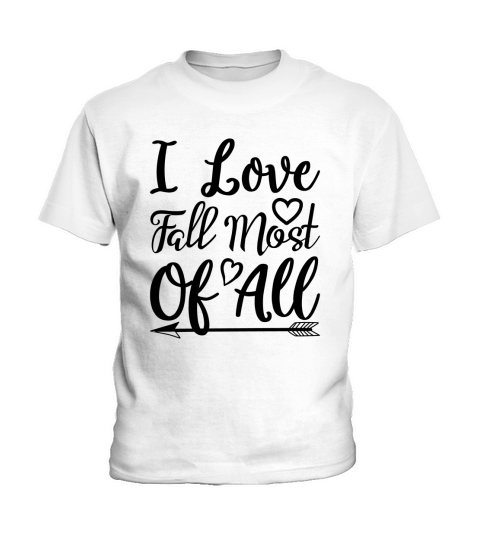 I love fall most of all Kids T-Shirt