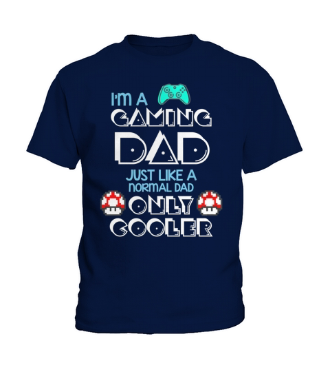 Im Gaming Dad Just Like A Normal Father Great Gift For Any Gamer Kids T-Shirt