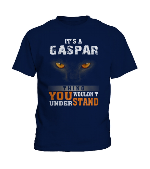 Its a Gaspar Thing You Wouldnt Understand - Name Custom T-Shirts Kids T-Shirt