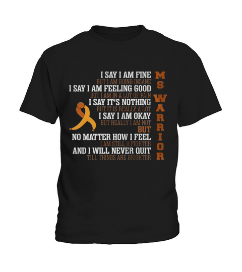 Say I Am Fine But Going Insane Multiple Sclerosis T shirt Kids T-Shirt
