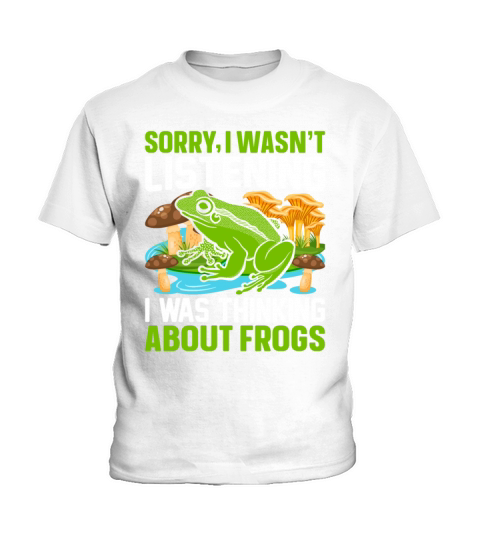 Sorry I Wasnt Listening I Was Thinking About Frog Kids T-Shirt