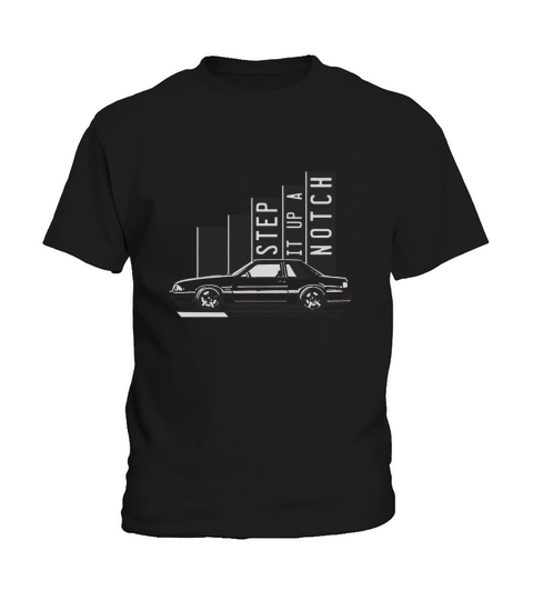 Step It Up a Notch Fox Body Ford Mustang T-Shirt Kids T-Shirt