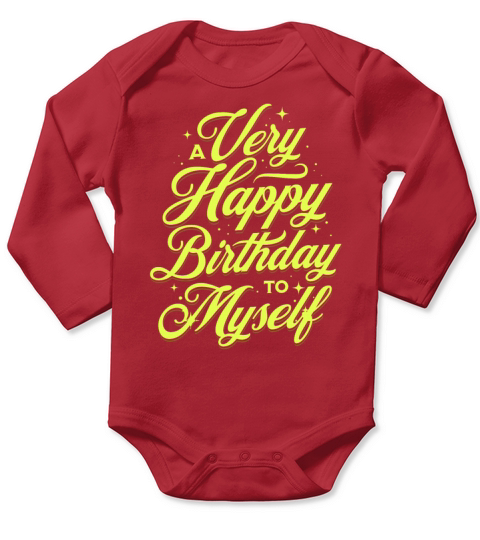 A Very Happy Birthday to Myself Long Sleeve Baby One-Piece