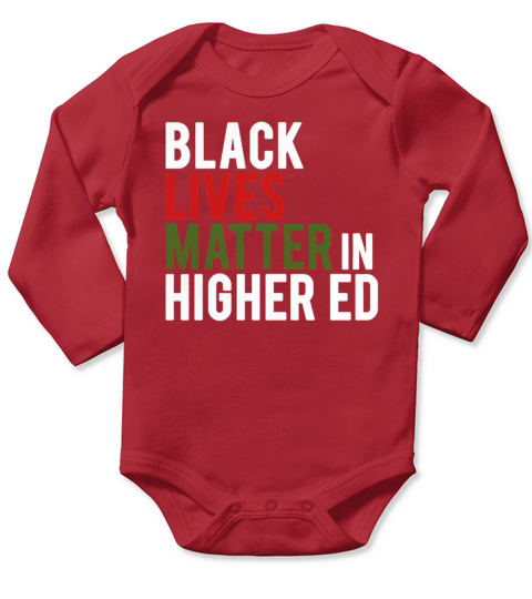 Black Lives Matter In Higher ED Long Sleeve Baby One-Piece
