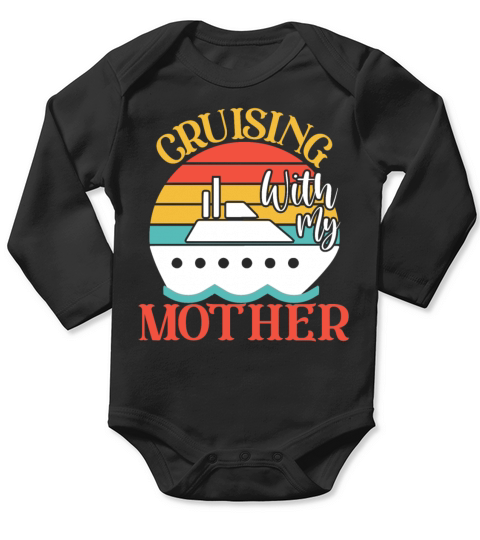 Cute Cruising with My Mother Cruising Cruise Lover Long Sleeve Baby One-Piece