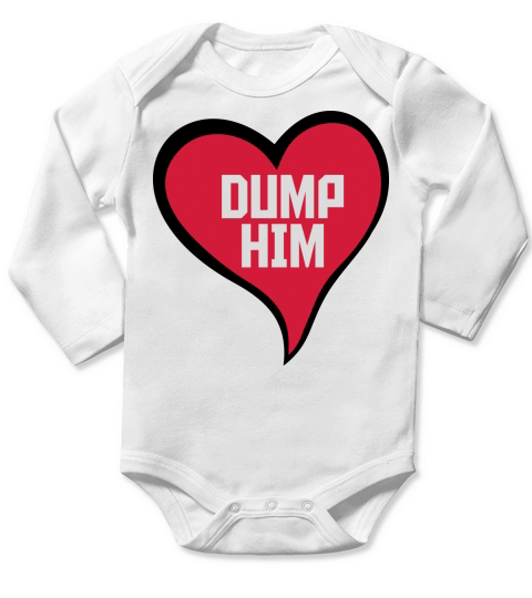 dump him quote logo Long Sleeve Baby One-Piece