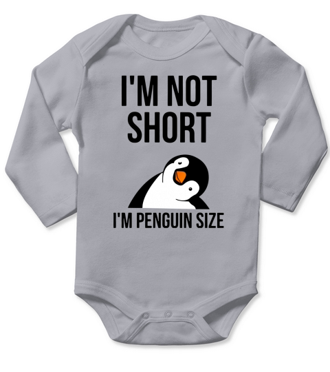 I’m not short i’m penguin size Long Sleeve Baby One-Piece