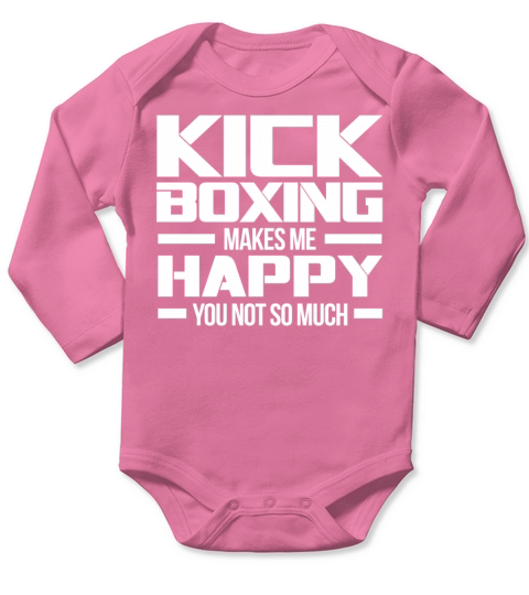 KICKBOXING MAKES ME HAPPY YOU NOT SO MUCH Long Sleeve Baby One-Piece