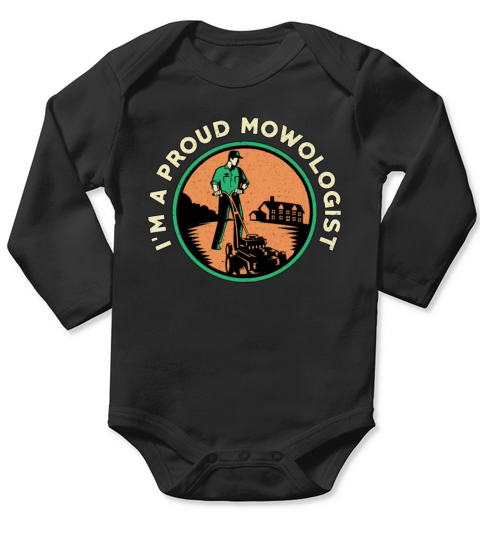 Lawn Mower Im A Proud Mowologist Lawn Mowing Long Sleeve Baby One-Piece