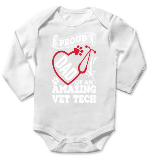 Proud Dad of An Amazing Vet Tech T-Shirt Long Sleeve Baby One-Piece