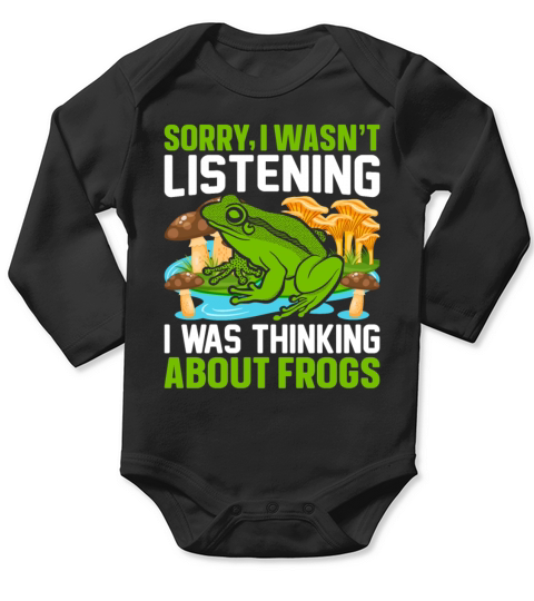 Sorry I Wasnt Listening I Was Thinking About Frog Long Sleeve Baby One-Piece