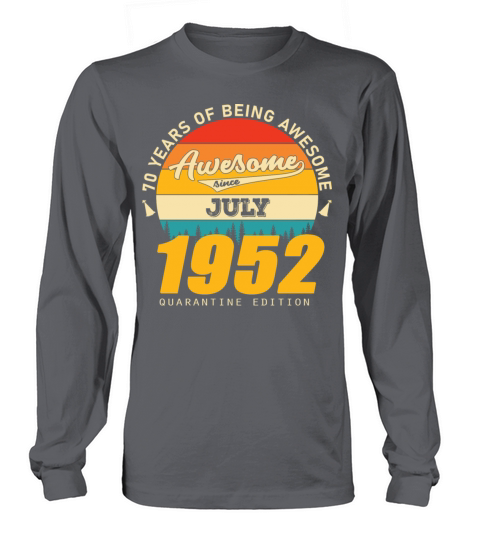 1952 Quarantine Edition July 70th birthday gift Long sleeved Unisex