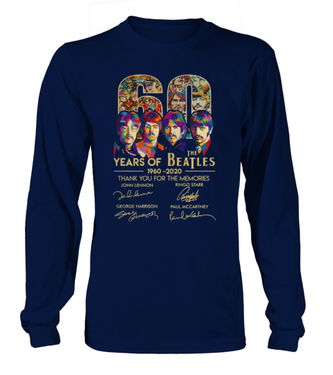 60 years of The Beatles 1960 2020 thank you memories signatures shirt Long sleeved Unisex