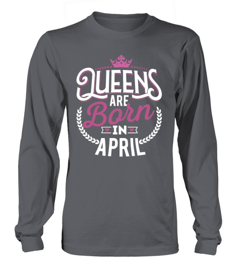 Born Birthday Bday Queens April - Born Birthday Bday Queens April Long sleeved Unisex