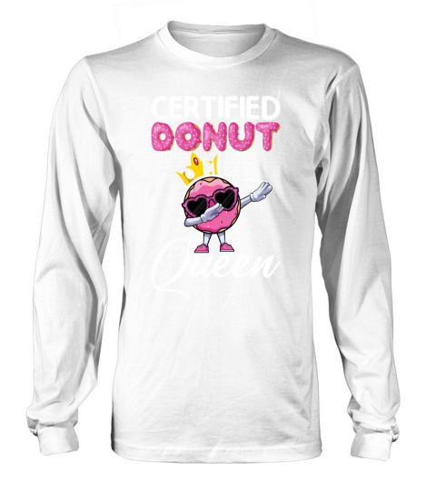Certified Donut Queen - Funny Dab Dance Style Long sleeved Unisex