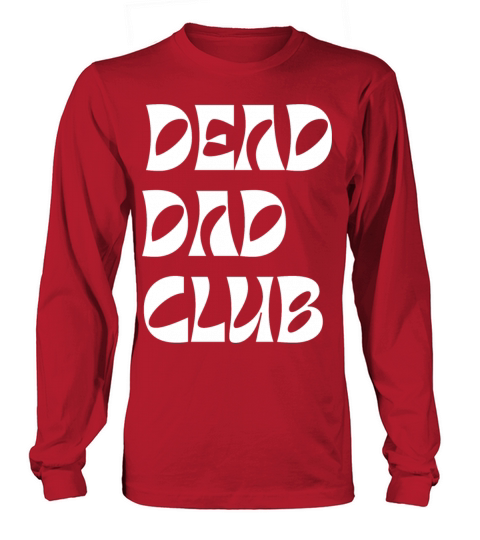 dead dad club funny quote with white text Long sleeved Unisex